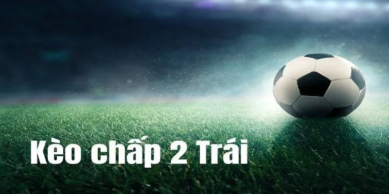Kèo chấp 2